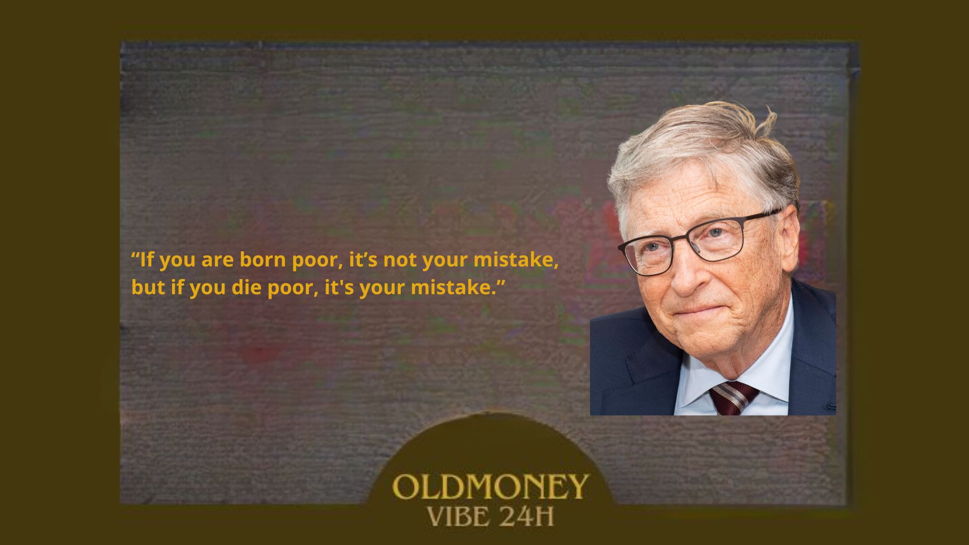 Old Money Quotes From The Richest Billionaires